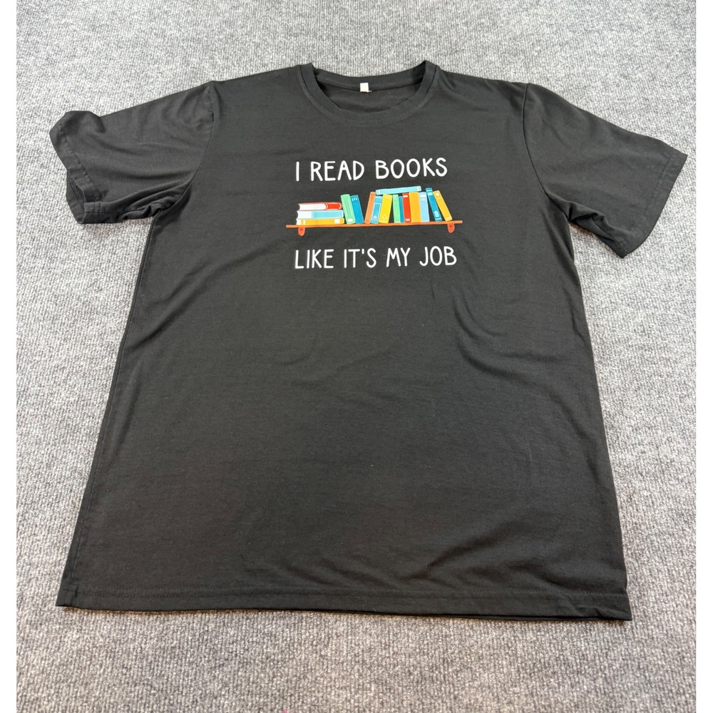 I Read Books Like Its My Job Graphic T-Shirt Black Medium Book Lover